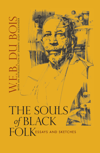 The souls of black folk: essays and sketches