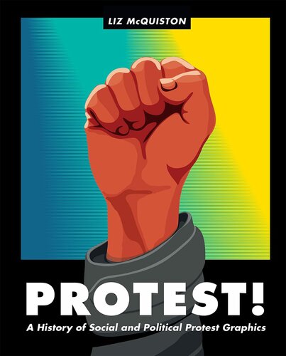 Protest!: A History of Social and Political Protest Graphics