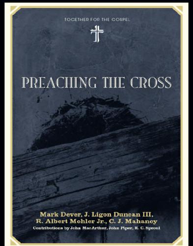 Preaching the cross: together for the gospel