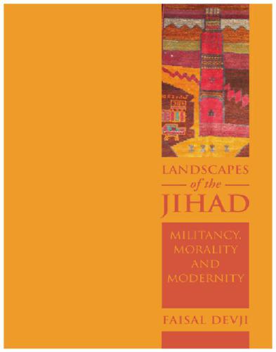 Landscapes of the Jihad: Militancy, Morality, Modernity