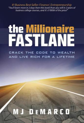 The millionaire fastlane: crack the code to wealth and live rich for a lifetime!