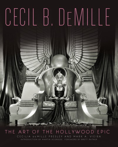 Cecil B. DeMille: the art of the Hollywood epic