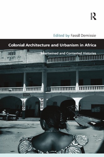 Colonial architecture and urbanism in Africa intertwined and contested histories