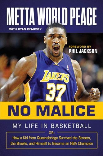 No malice: my life in basketball, or, how a kid from Queensbridge survived the streets, the brawls, and himself to become an NBA champion
