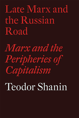 Late Marx and the Russian Road: Marx and ‘the peripheries of capitalism’