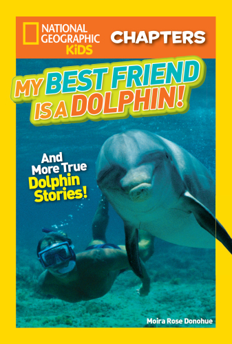 My best friend is a dolphin!: and more true dolphin stories!