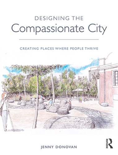 Designing the compassionate city: creating places where people thrive