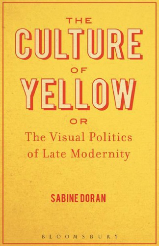 The culture of Yellow, or, The visual politics of late modernity