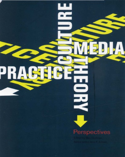 Culture, media, theory, practice: perspectives