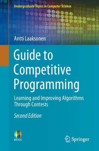 Guide to Competitive Programming: Learning and Improving Algorithms Through Contests (Undergraduate Topics in Computer Science)