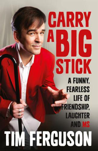 Carry a Big Stick: A funny, fearless life of friendship, laughter and MS