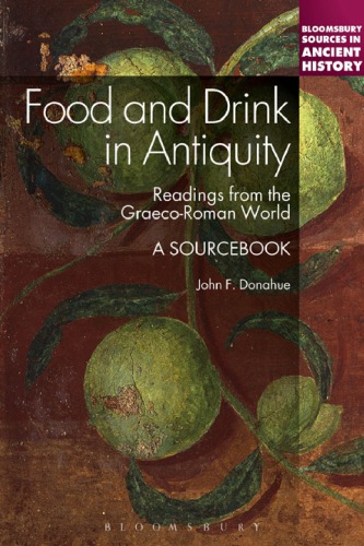 Food and drink in Antiquity: readings from the Graeco-Roman World: a sourcebook