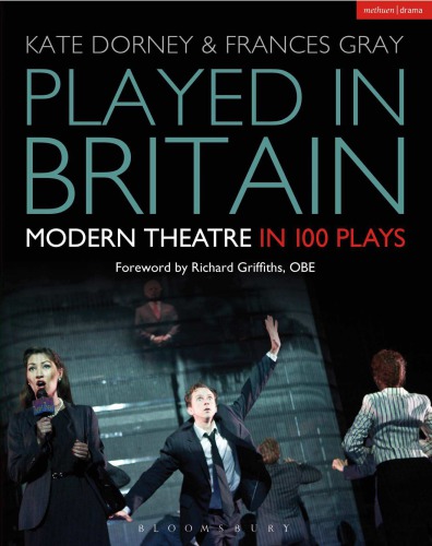 Played in Britain: modern theatre in 100 plays