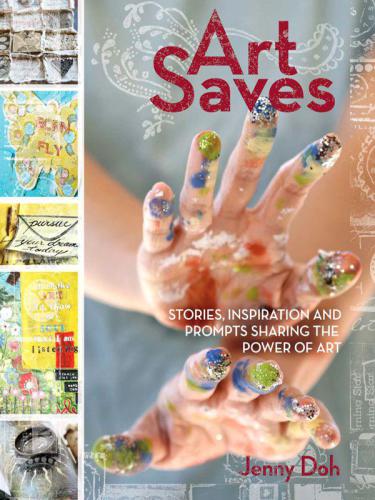 Art saves: stories, inspiration, and prompts sharing the power of art