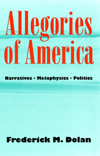Allegories of America: narratives, mataphysics, politics