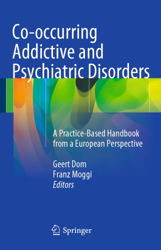 Co-occurring Addictive and Psychiatric Disorders A Practice-Based Handbook from a European Perspective