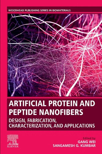 Artificial Protein and Peptide Nanofibers: Design, Fabrication, Characterization, and Applications (Woodhead Publishing Series in Biomaterials)