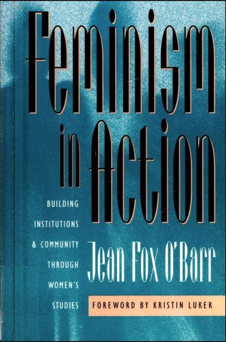 Feminism in Action: Building Institutions and Community through Women's Studies
