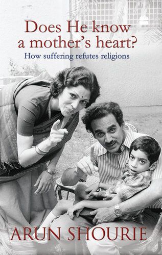 Does He Know a Mothers Heart : How Suffering Refutes Religion