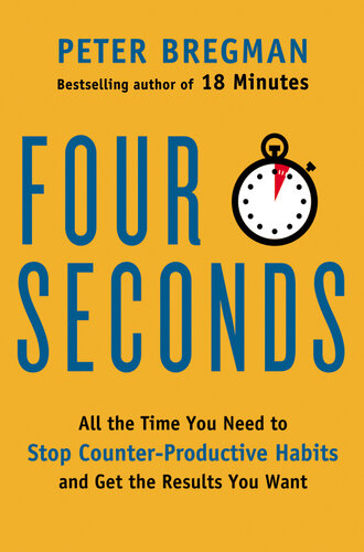 Four Seconds: All the Time You Need to Replace Counter-Productive Habits With Ones That Really Work