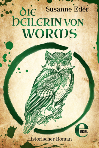 Susanne Eder Die Heilerin von Worms
