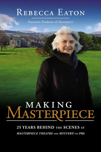 Making Masterpiece: 25 years behind the scenes at Masterpiece and Mystery! on PBS