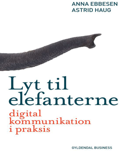 Lyt til elefanterne: digital kommunikation i praksis
