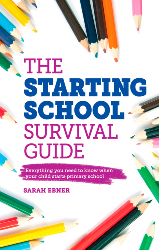 The starting school survival guide: everything you need to know when your child starts school