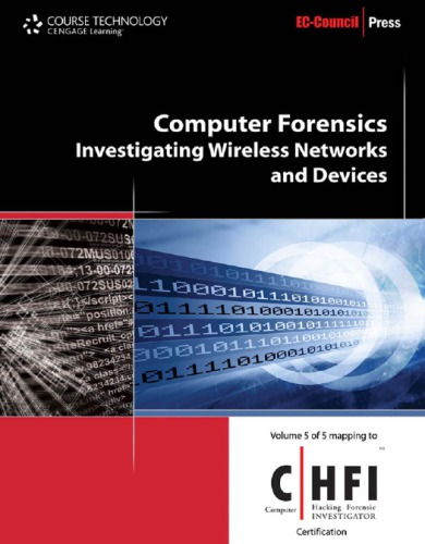 Computer forensics: investigating wireless networks and devices