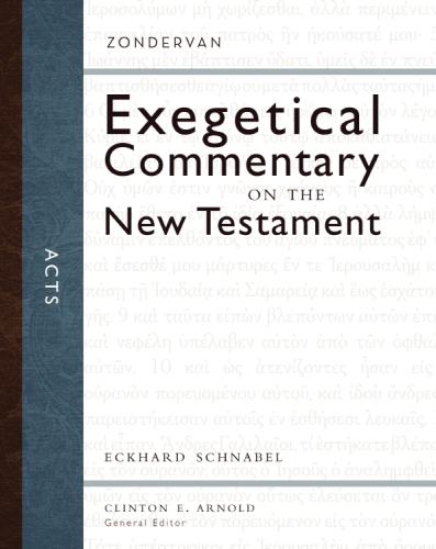 Acts: Zondervan Exegetical commentary on the New Testament
