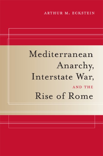 Mediterranean anarchy, interstate war, and the rise of Rome