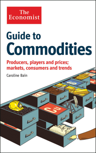 Guide to commodities: producers, players and prices, markets, consumers and trends