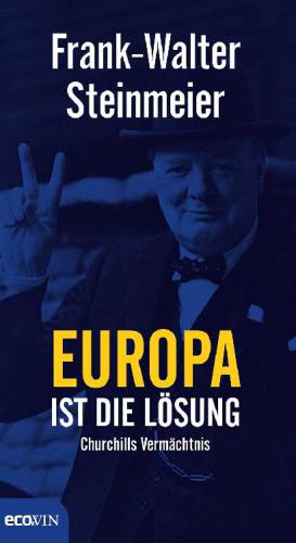 Europa ist die Lösung Churchills Vermächtnis