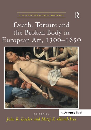 Death, Torture and the Broken Body in European Art, 1300-1650
