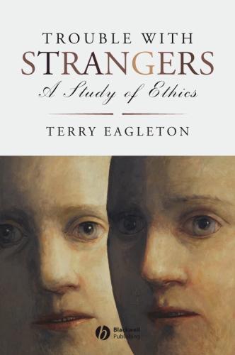 Trouble with Strangers: a Study of Ethics
