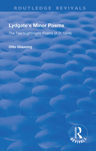 Lydgate's Minor Poems. the Two Nightingale Poems. Edited by Otto Glauning