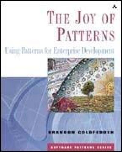 The Joy of Patterns: Using Patterns for Enterprise Development