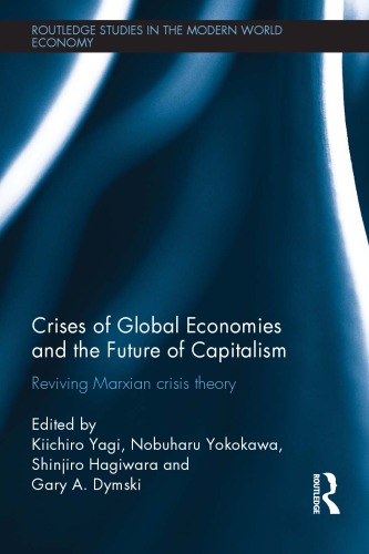Crises of global economies and the future of capitalism: reviving Marxian crisis theory