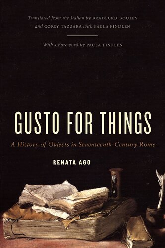 Gusto for Things: A History of Objects in Seventeenth-century Rome