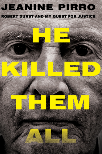 He killed them all: Robert Durst and my quest for justice