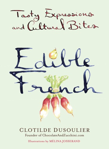 Edible French: tasty expressions and cultural bites