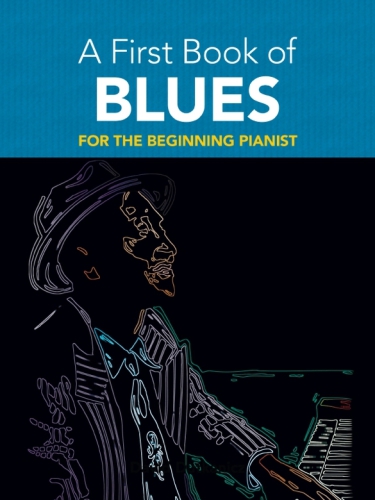 A first book of blues: 16 arrangements for the beginning pianist