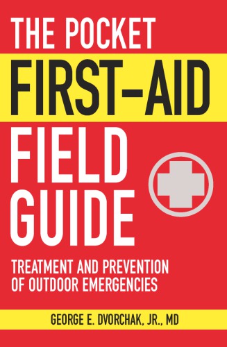 The Pocket First-Aid Field Guide: Treatment and Prevention of Outdoor Emergencies