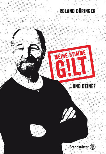 Meine Stimme G!lt [that is Gilt]: und Deine ...?