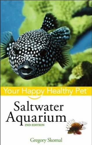Saltwater Aquarium: Your Happy Healthy Pet