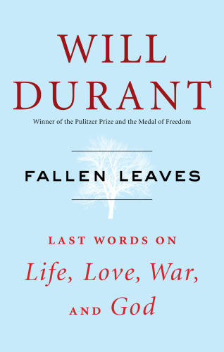 Fallen leaves: last words on life, love, war, and God