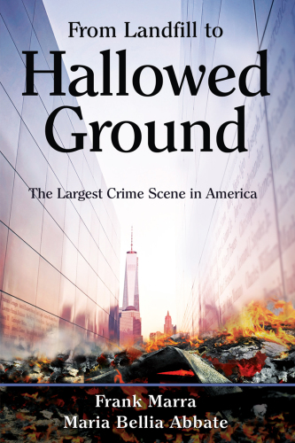 From Landfill to Hallowed Ground: the Largest Crime Scene in America