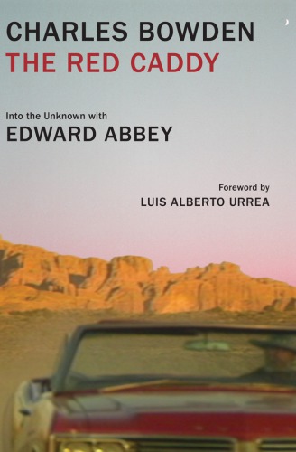The red caddy: into the unknown with Edward Abbey