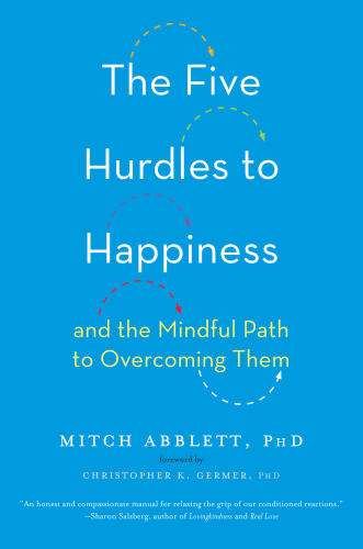 The five hurdles to happiness and the mindful path to overcoming them