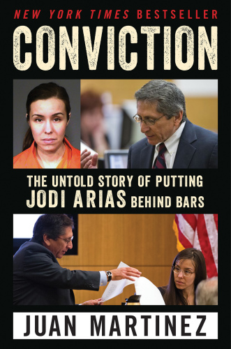 Conviction: the untold story of putting Jodi Arias behind bars